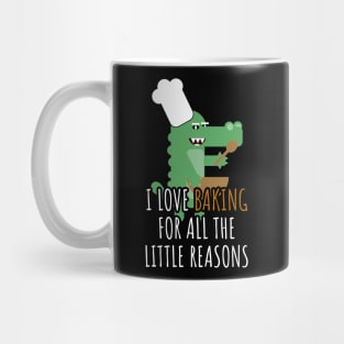 i love baking for all the little reasons Mug